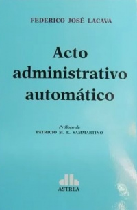 Acto administrativo automático - LACAVA, Federico J.