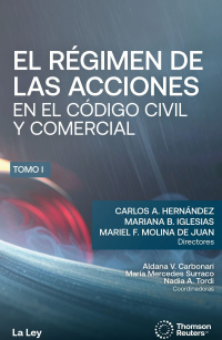 EL RÉGIMEN DE LAS ACCIONES​ EN EL CÓDIGO CIVIL Y COMERCIAL​ - Hernández, Carlos A.